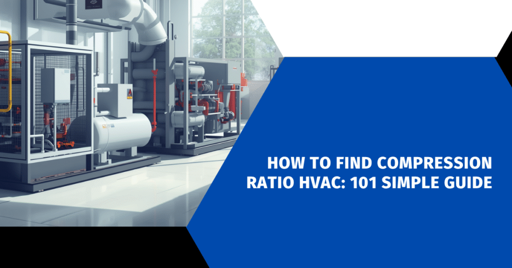 How to Find Compression Ratio HVAC: 101 Simple Guide