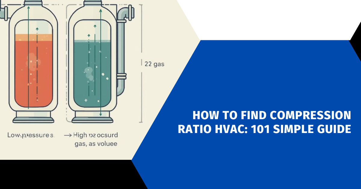 How to Find Compression Ratio HVAC: 101 Simple Guide