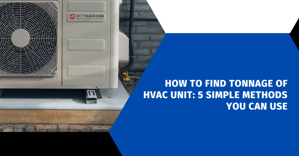 How to Find Tonnage of HVAC Unit: 5 Simple Methods You Can Use