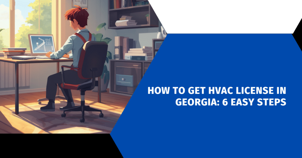 How to Get HVAC License in Georgia: 6 Easy Steps