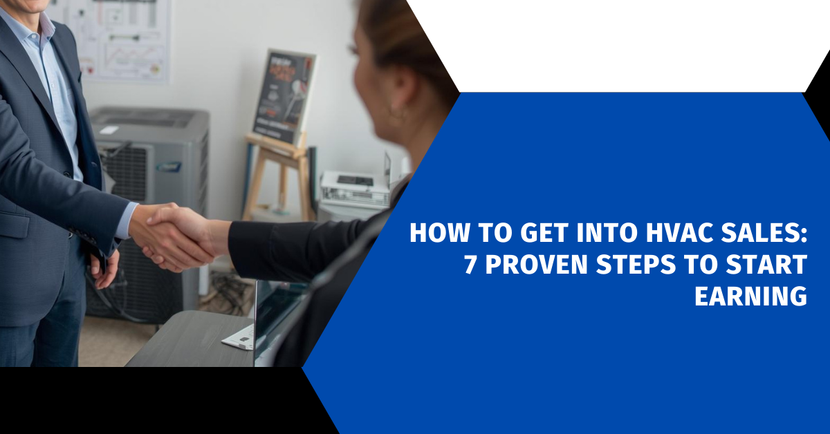 How to Get Into HVAC Sales: 7 Proven Steps to Start Earning