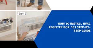 Update Ac Register How to Install HVAC Register Box: 101 Step-by-Step Guide