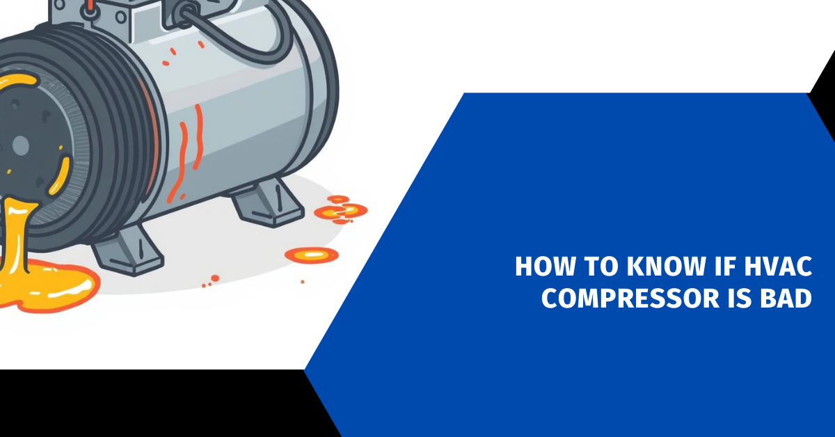 How to Know If HVAC Compressor Is Bad