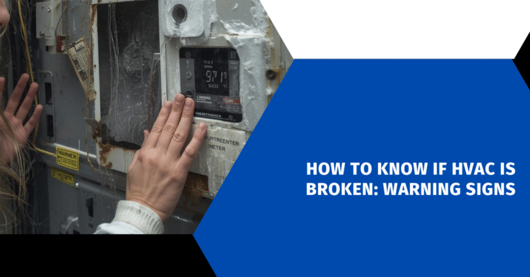 How to Know If HVAC Is Broken: Warning Signs
