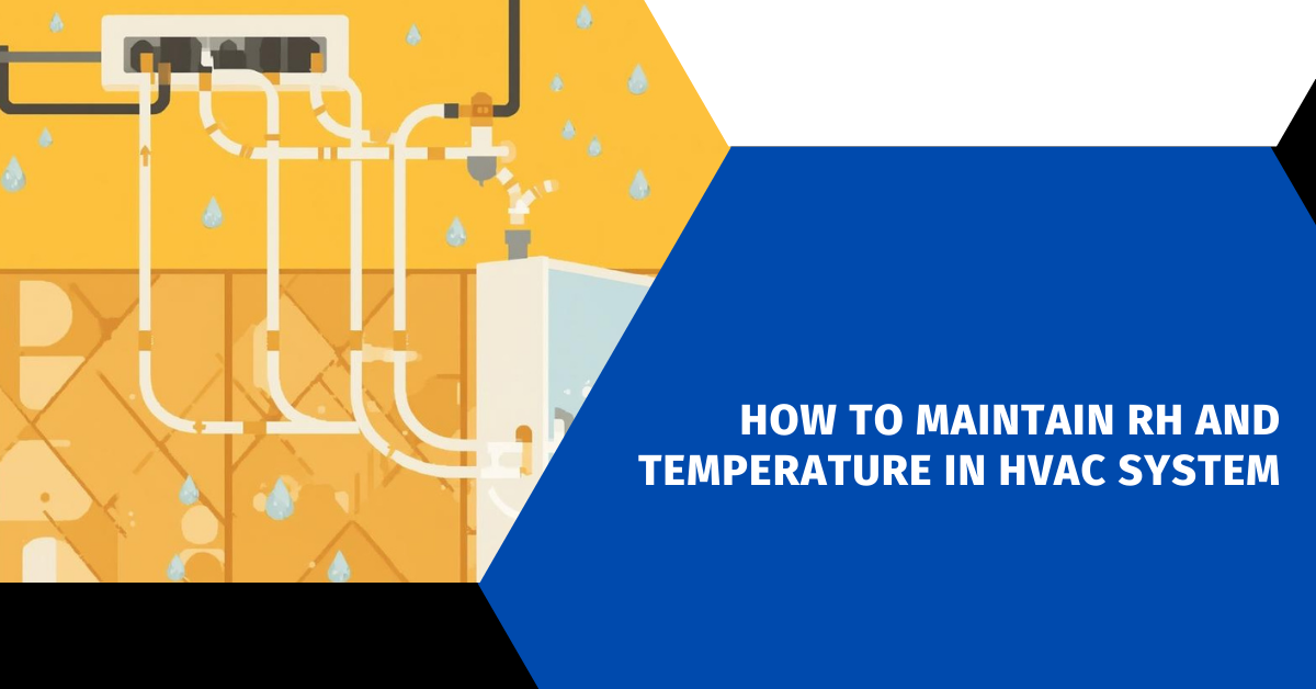 How to Maintain RH and Temperature in HVAC System